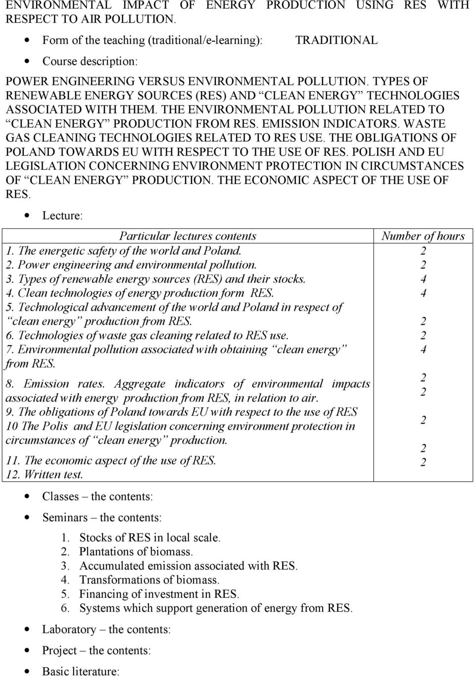 TYPES OF RENEWABLE ENERGY SOURCES (RES) AND CLEAN ENERGY TECHNOLOGIES ASSOCIATED WITH THEM. THE ENVIRONMENTAL POLLUTION RELATED TO CLEAN ENERGY PRODUCTION FROM RES. EMISSION INDICATORS.