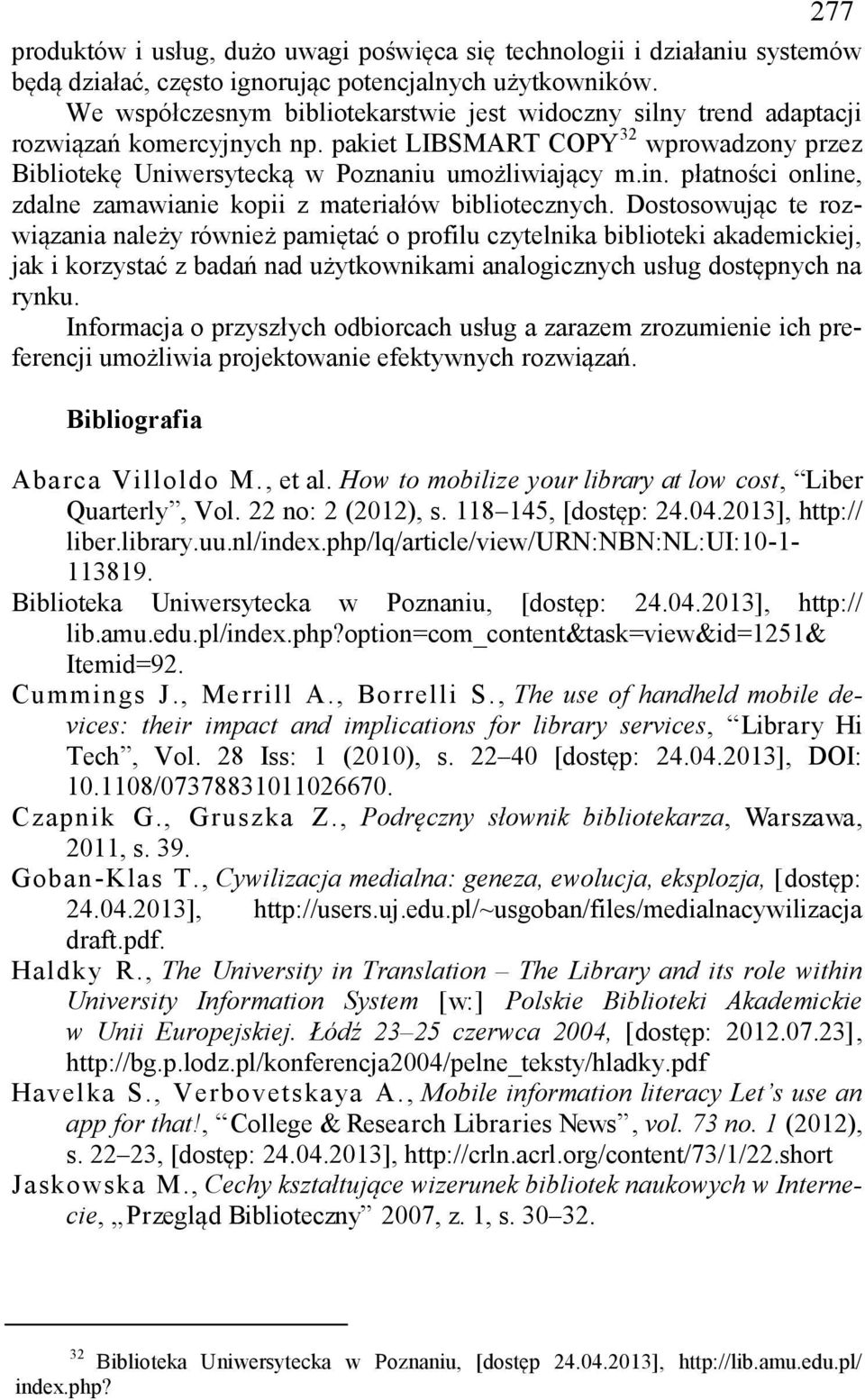 płatności online, zdalne zamawianie kopii z materiałów bibliotecznych.