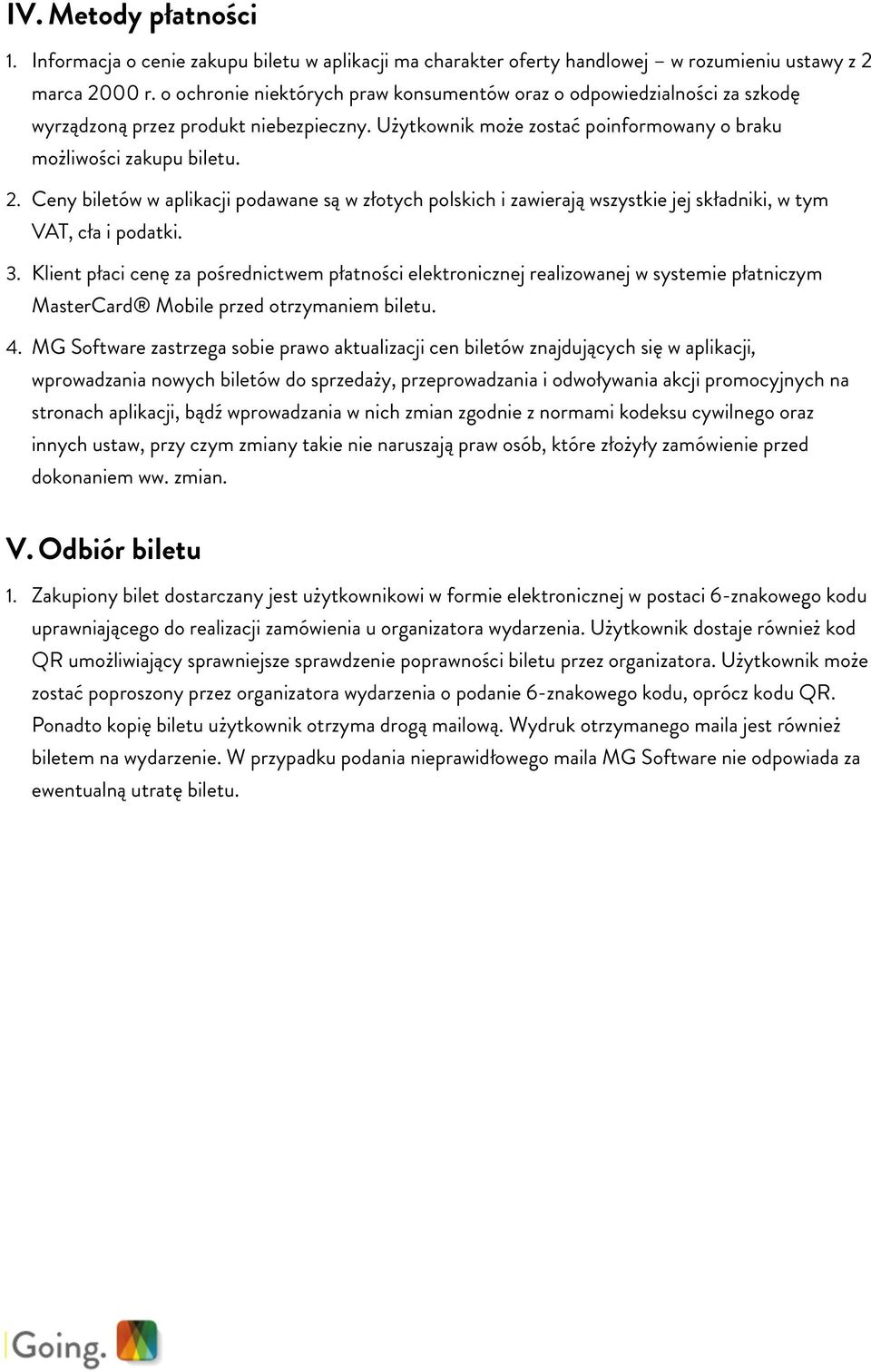 Ceny biletów w aplikacji podawane są w złotych polskich i zawierają wszystkie jej składniki, w tym VAT, cła i podatki. 3.