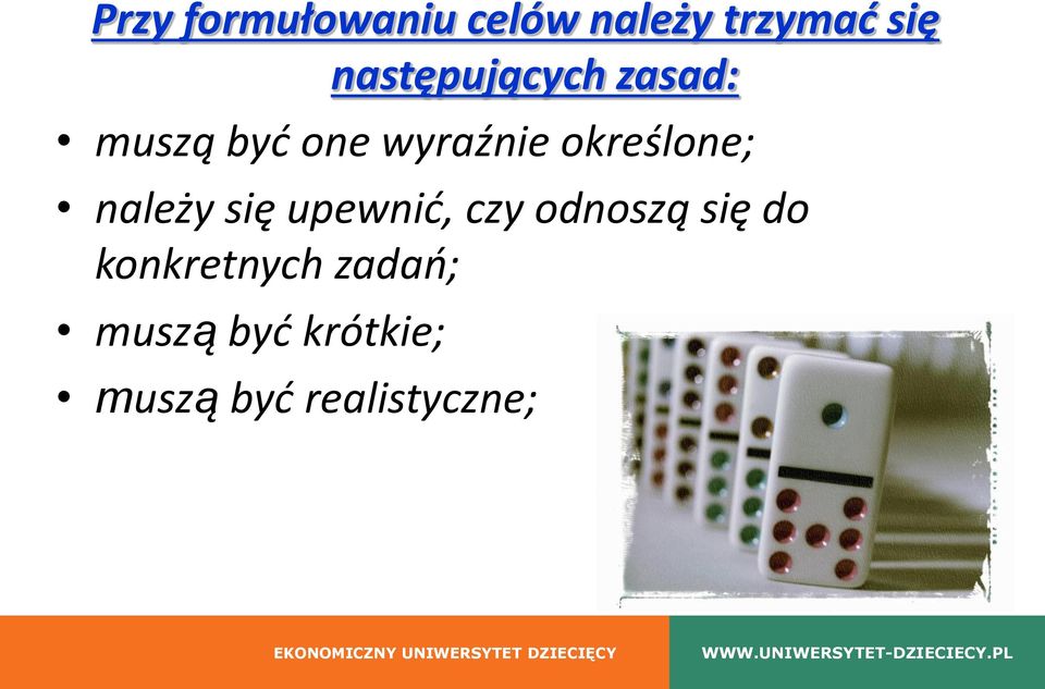 upewnić, czy odnoszą się do konkretnych zadań; muszą być