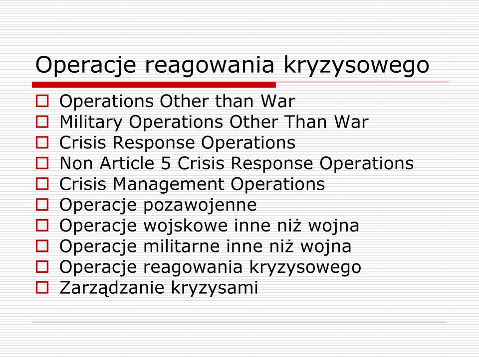 Crisis Management Operations Operacje pozawojenne Operacje wojskowe inne niż wojna