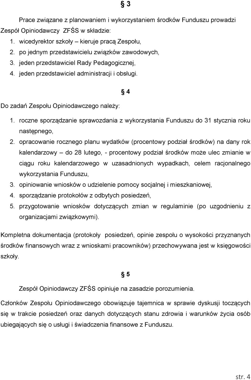 roczne sporządzanie sprawozdania z wykorzystania Funduszu do 31 stycznia roku następnego, 2.