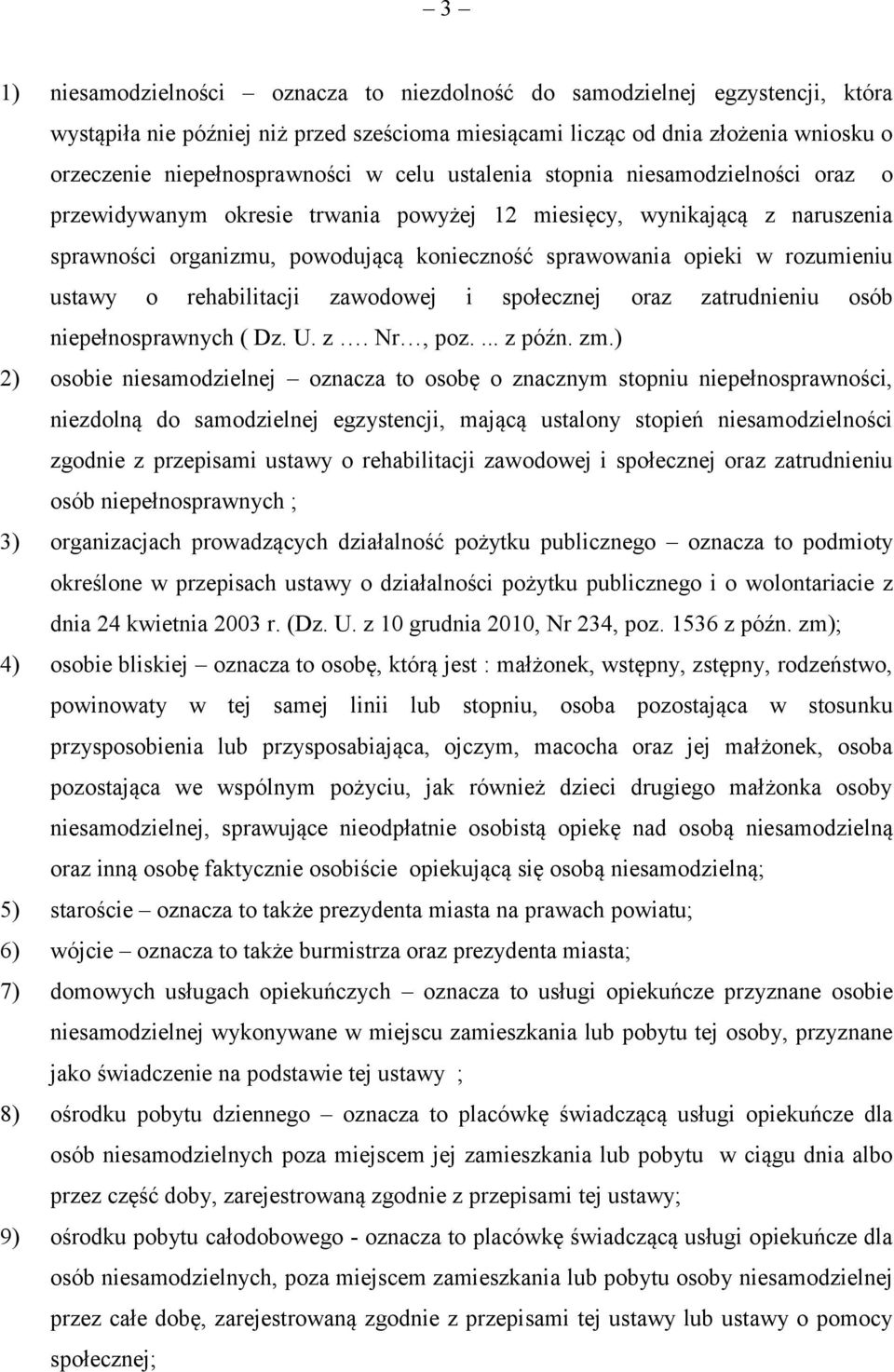 ustawy o rehabilitacji zawodowej i społecznej oraz zatrudnieniu osób niepełnosprawnych ( Dz. U. z. Nr, poz.... z późn. zm.