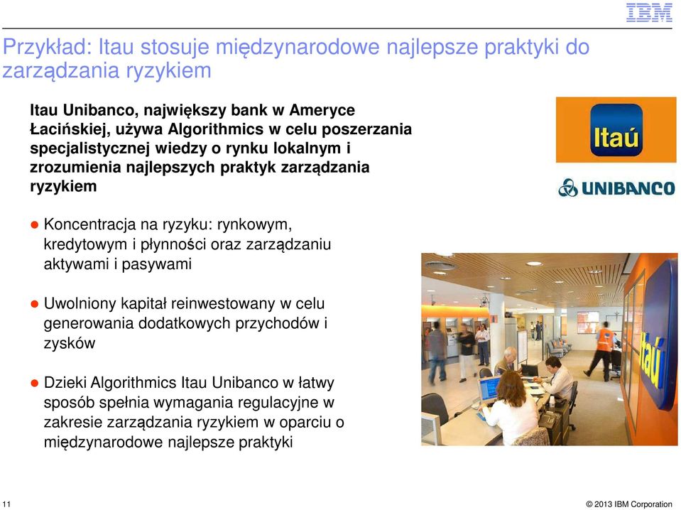 ryzyku: rynkowym, kredytowym i płynności oraz zarządzaniu aktywami i pasywami Uwolniony kapitał reinwestowany w celu generowania dodatkowych