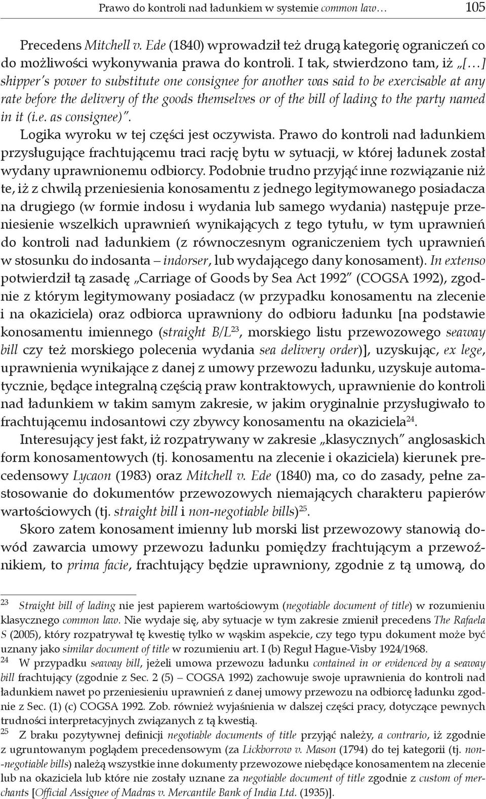 the party named in it (i.e. as consignee). Logika wyroku w tej części jest oczywista.