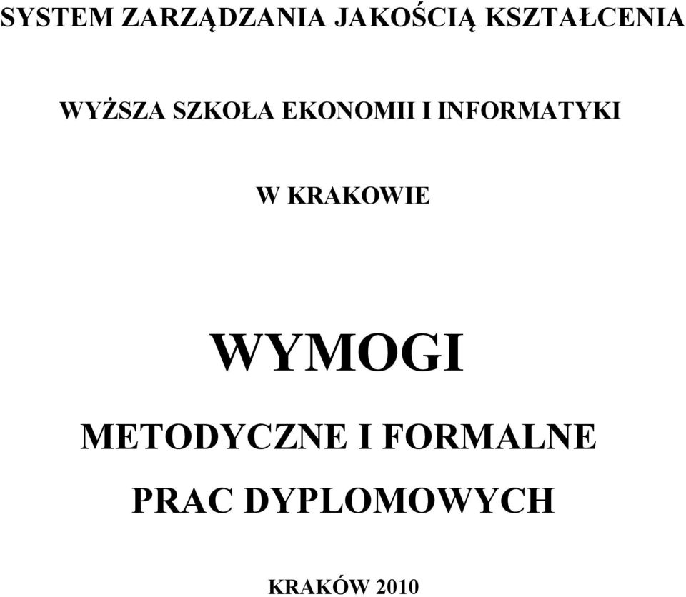 INFORMATYKI W KRAKOWIE WYMOGI