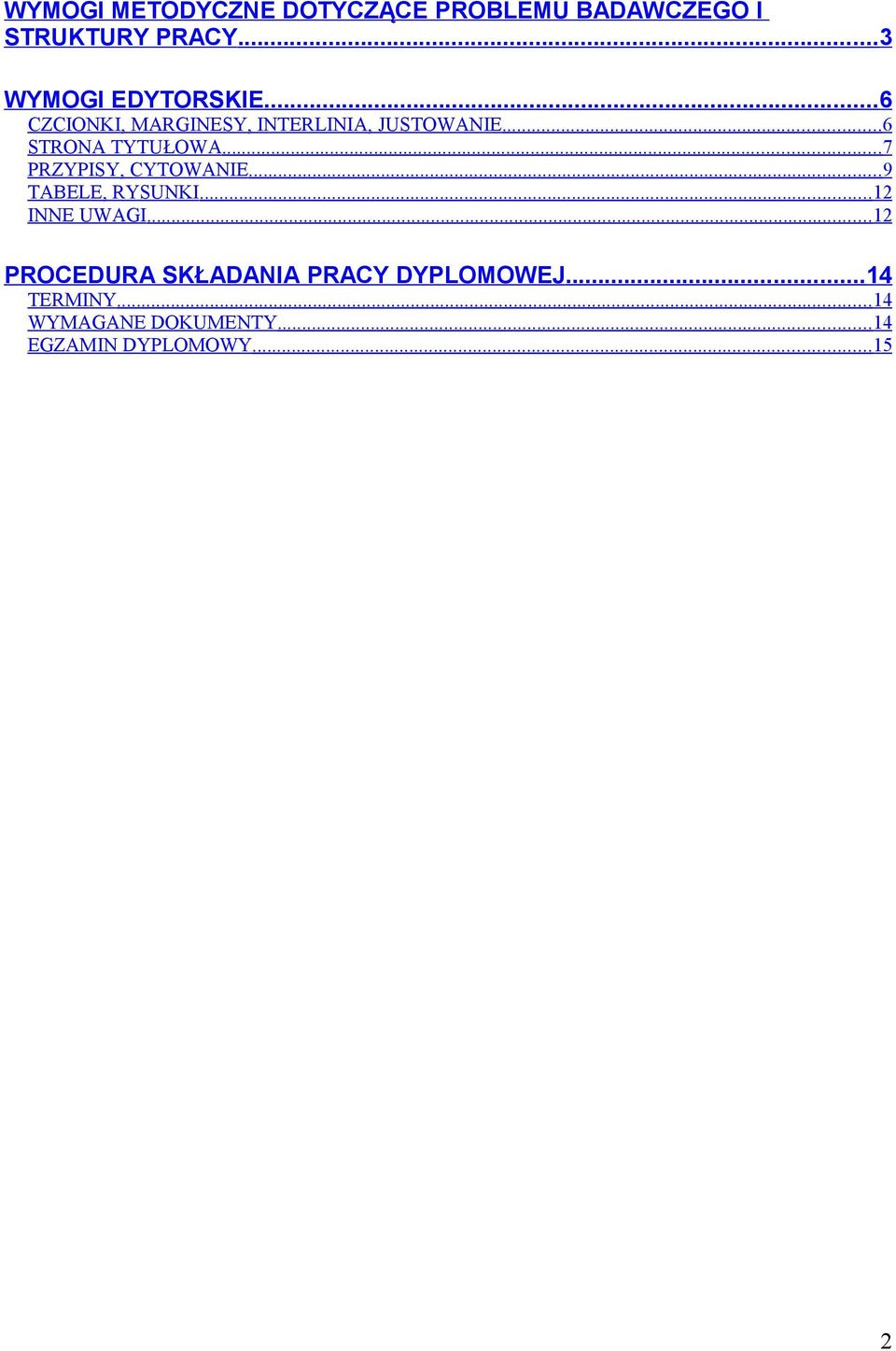 ..6 STRONA TYTUŁOWA...7 PRZYPISY, CYTOWANIE...9 TABELE, RYSUNKI...12 INNE UWAGI.