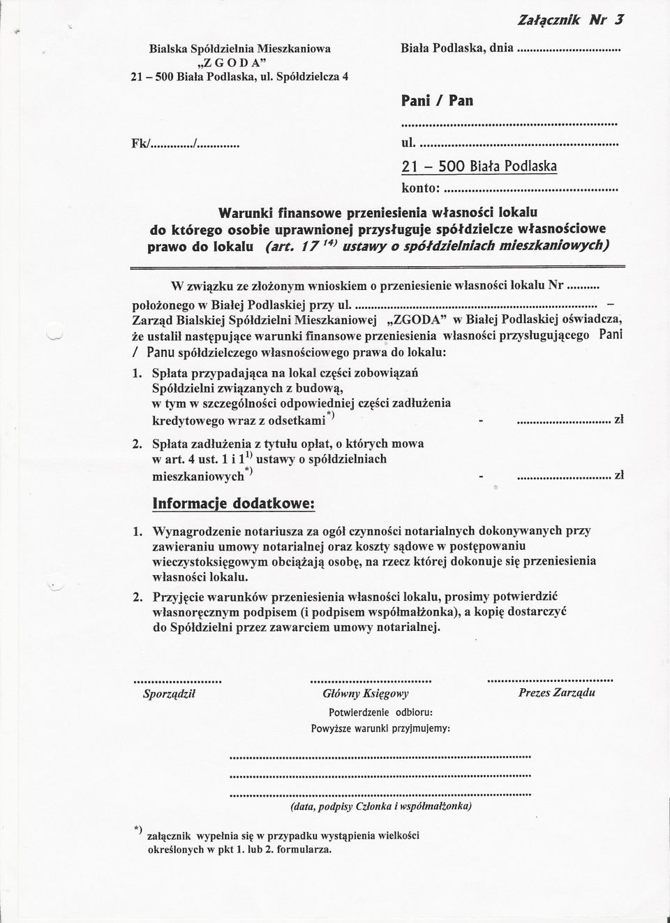 . 1714) ustawy o spóldzielniach mieszkaniowych) W zwiazku ze zlozonym wnioskiem o przeniesienie wlasnosci lokalu Nr... polozonego w Bialej Podlaskiej PrZ)' ul.