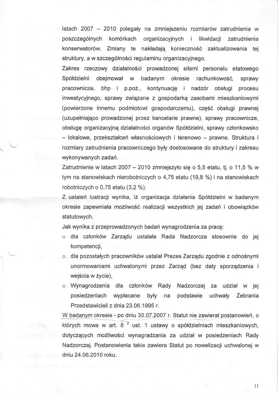Zakres rzeczowy dzialalnosci prowadzonej silami personelu etatowego Sp6ldzielni obejmowal w pracownicze, bhp i p.poz.