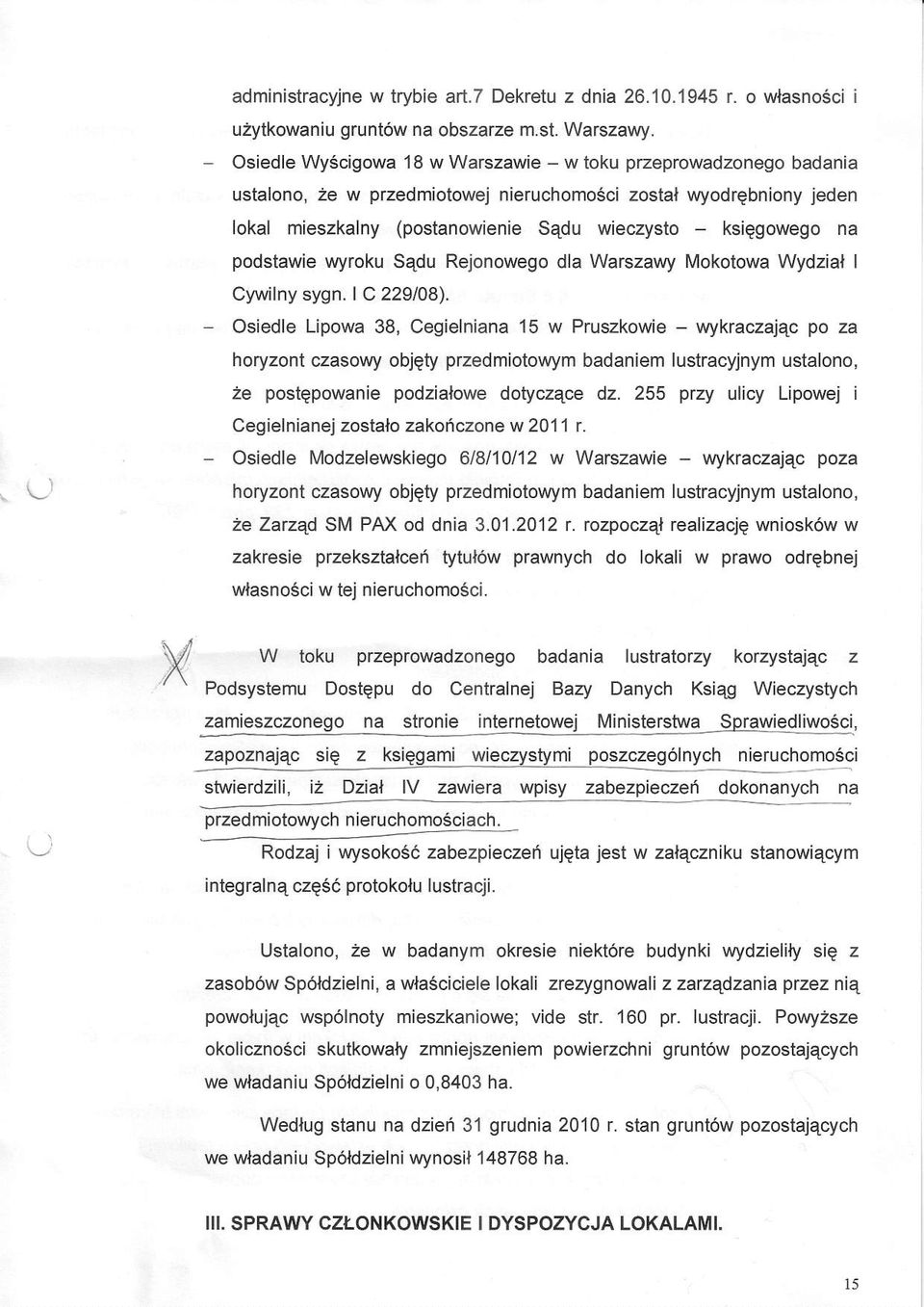 podslawie wyroku S4du Rejonowego dla Warszawy Mokotowa Wydzial I Cywilny sygn. I C 229lo8).