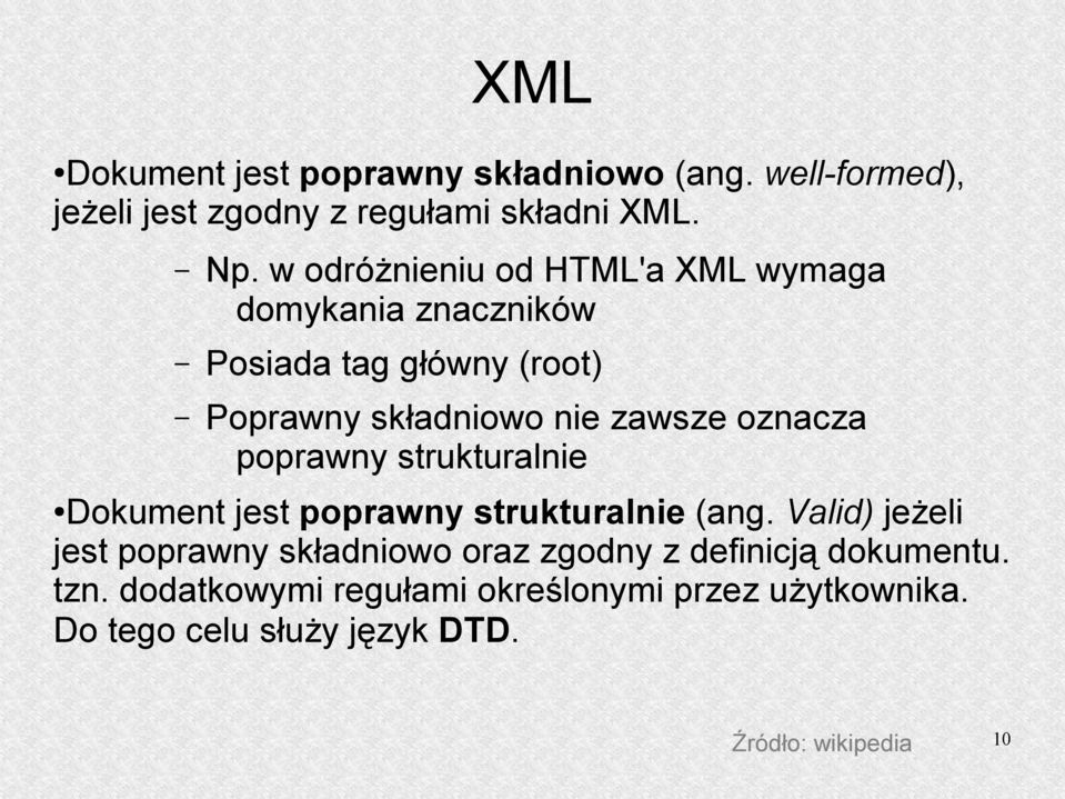 oznacza poprawny strukturalnie Dokument jest poprawny strukturalnie (ang.