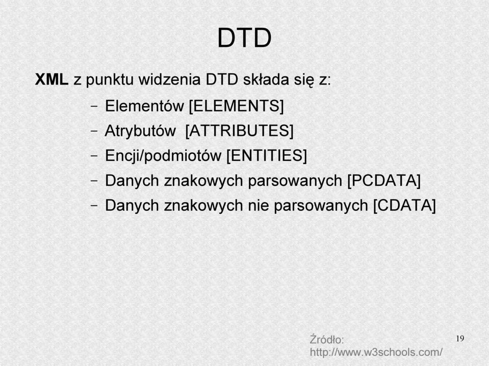 [ENTITIES] Danych znakowych parsowanych [PCDATA] Danych