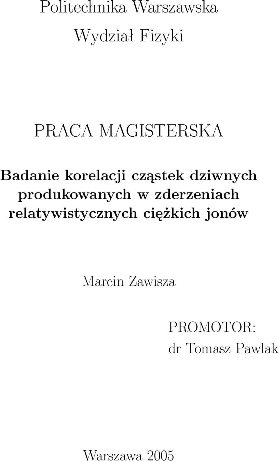 produkowanych w zderzeniach relatywistycznych