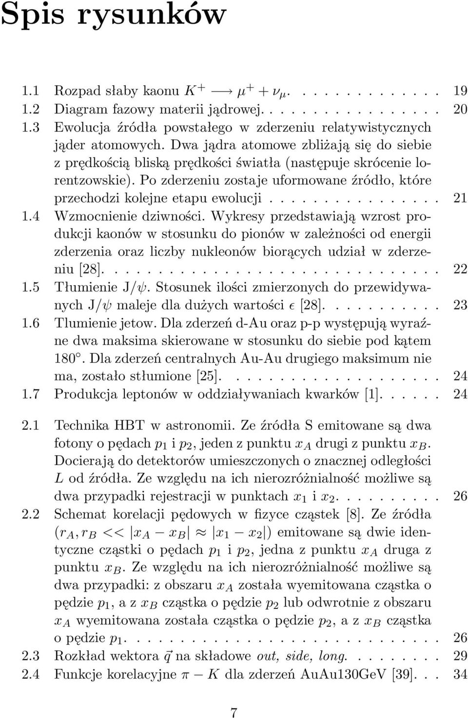............... 21 1.4 Wzmocnienie dziwności.