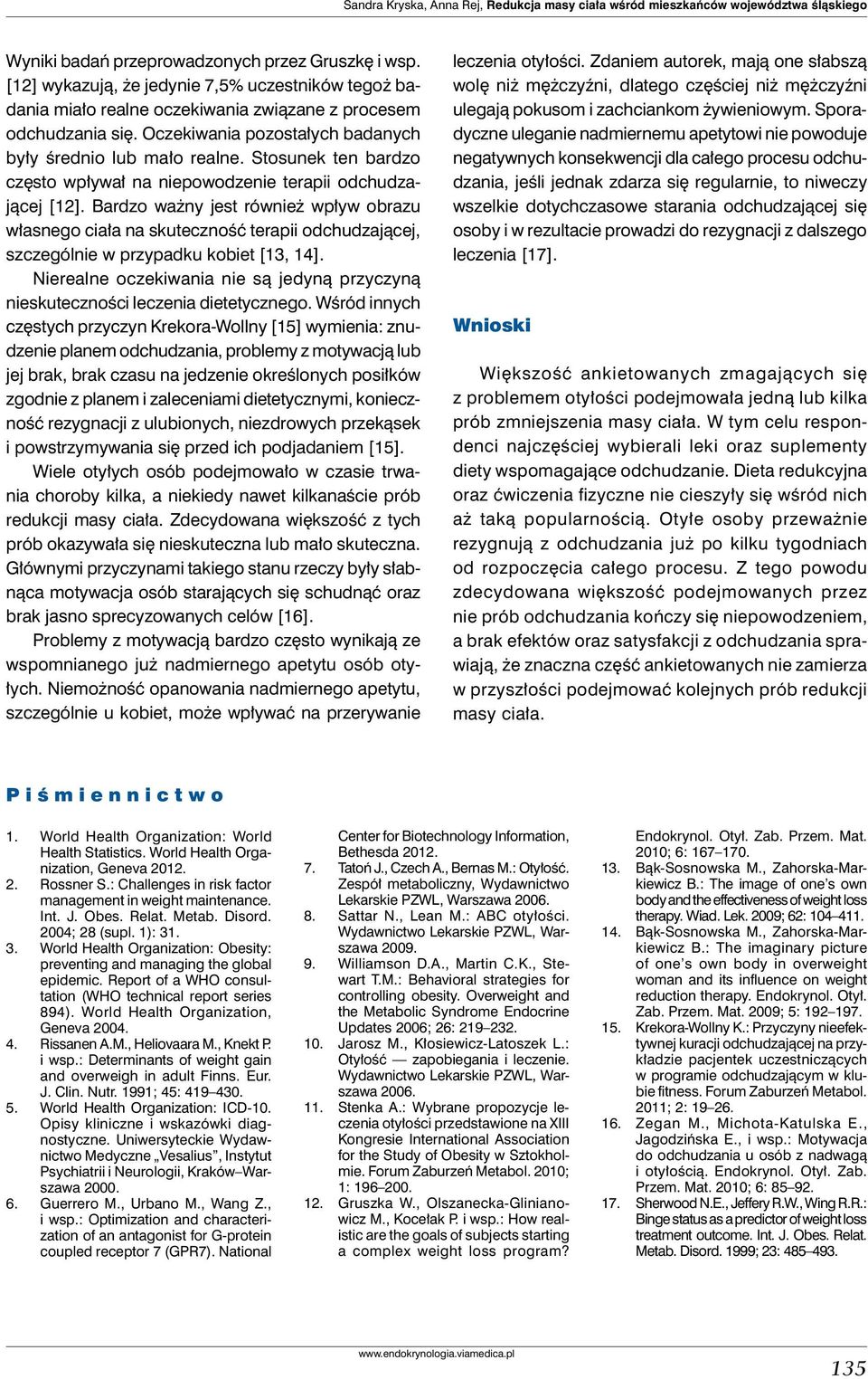 Stosunek ten bardzo często wpływał na niepowodzenie terapii odchudzającej [12].