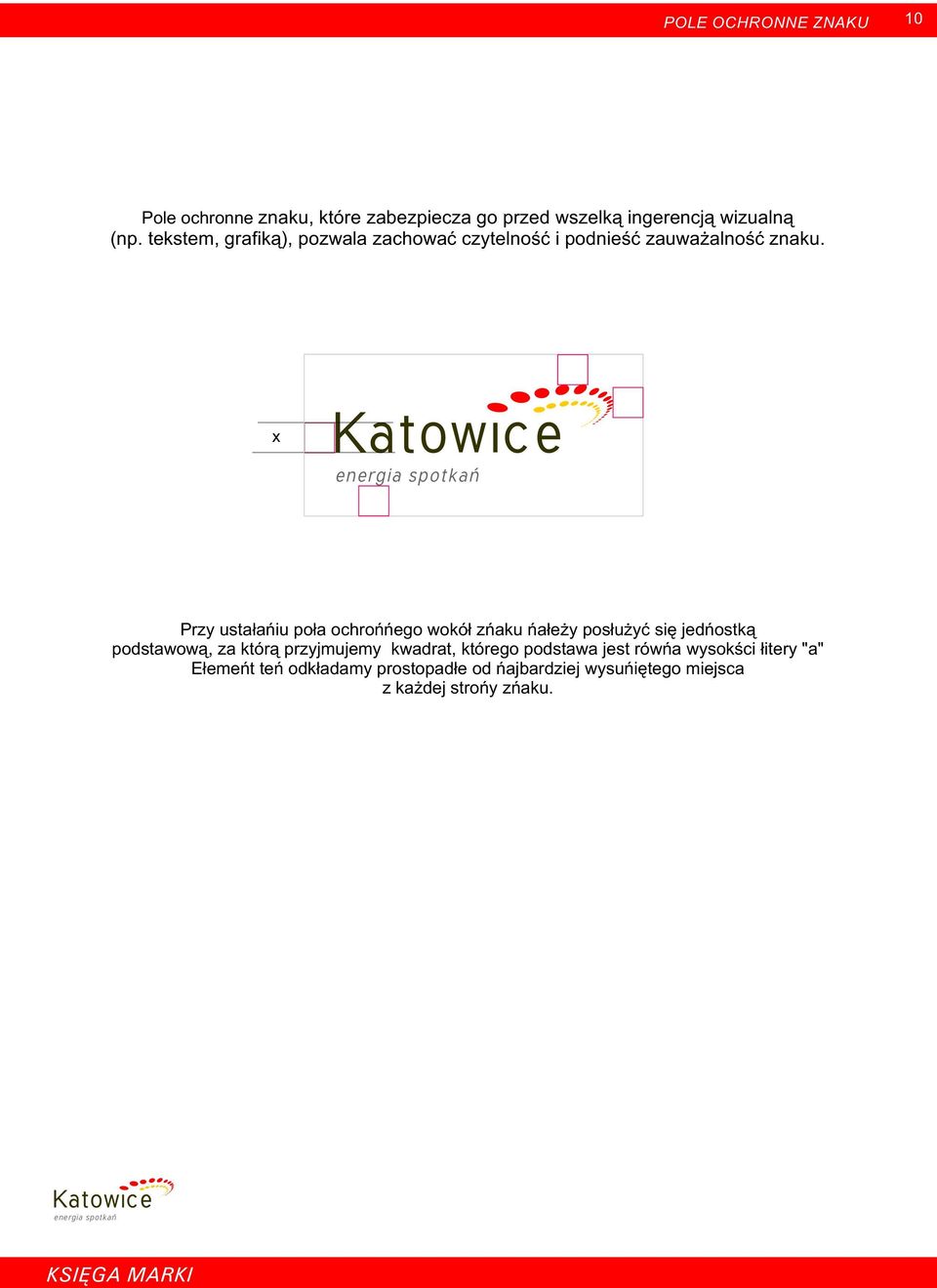 x Przy ustalaniu pola ochronnego wokó³ znaku nale y pos³u y æ siê jednostk¹ podstawow¹, za któr¹ przyjmujemy