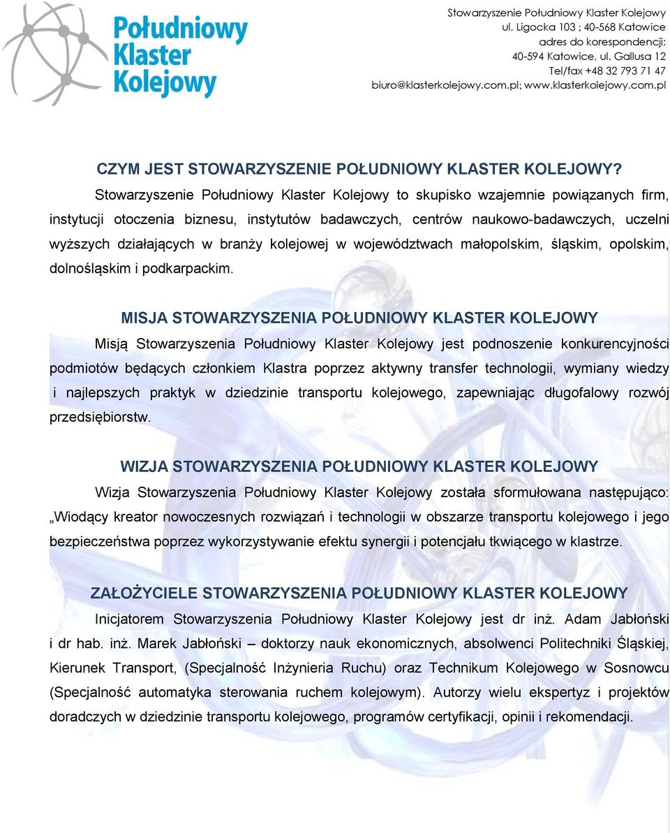 branży kolejowej w województwach małopolskim, śląskim, opolskim, dolnośląskim i podkarpackim.