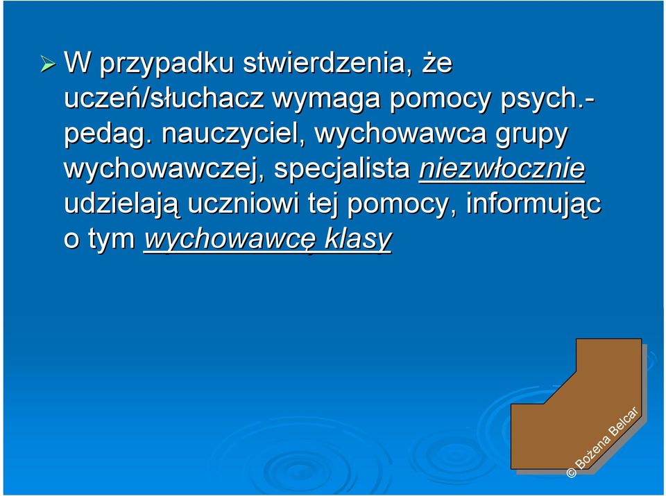 . nauczyciel, wychowawca grupy wychowawczej,