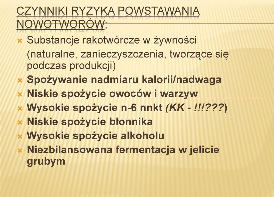 kalorii/nadwaga Niskie spożycie owoców i warzyw Wysokie spożycie n-6 nnkt (KK -!