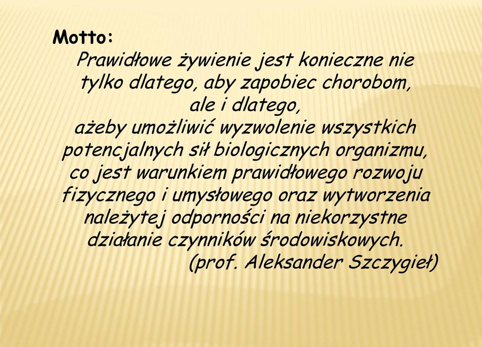 co jest warunkiem prawidłowego rozwoju fizycznego i umysłowego oraz wytworzenia należytej