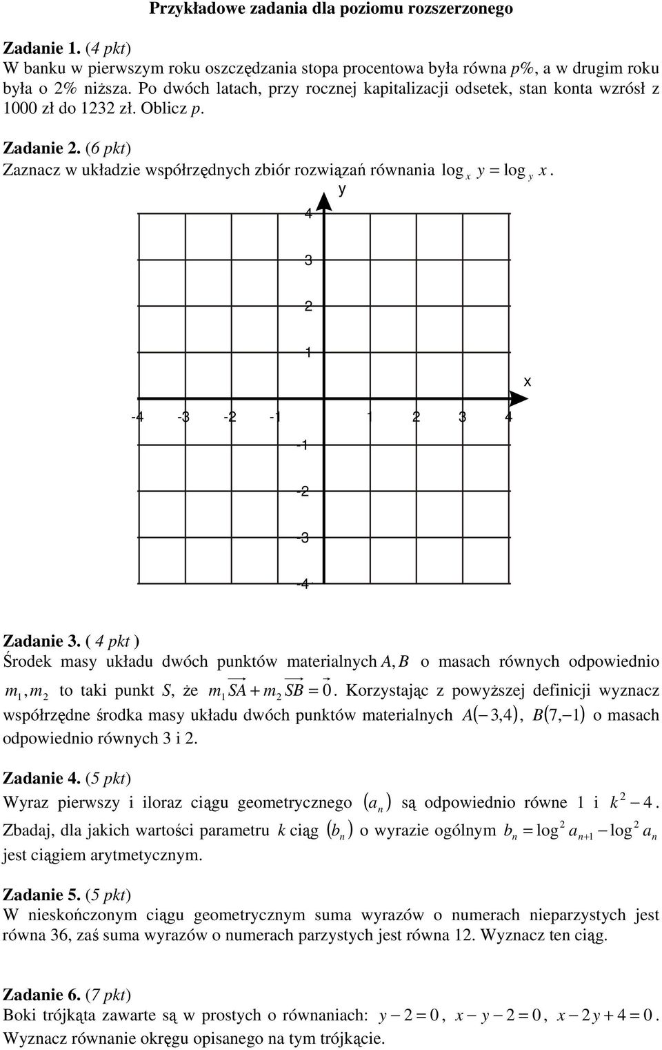 ( pkt Środek mas układu dwóch puktów materialch A, B o masach rówch odpowiedio m, m to taki pukt S, że m SA + m SB = 0.