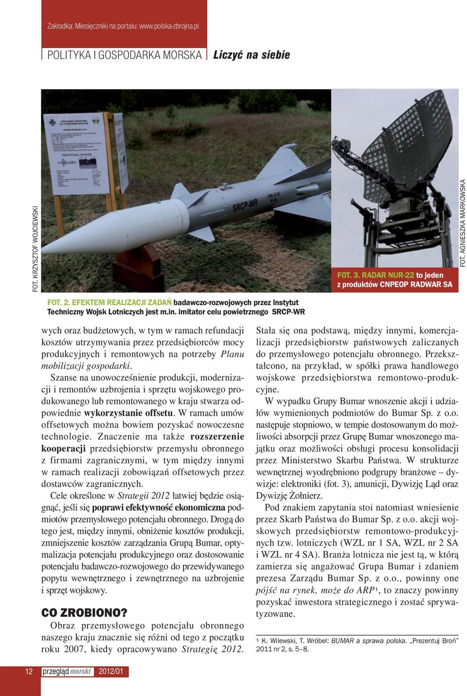 imitator celu powietrznego SRCP-WR wych oraz budżetowych, w tym w ramach refundacji kosztów utrzymywania przez przedsiębiorców mocy produkcyjnych i remontowych na potrzeby Planu mobilizacji