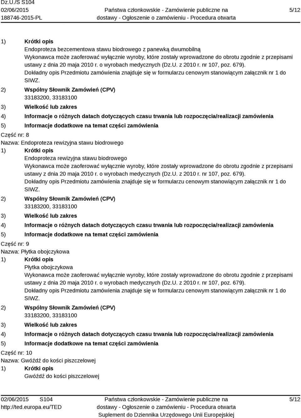stawu biodrowego Część nr: 9 Nazwa: Płytka obojczykowa Płytka obojczykowa