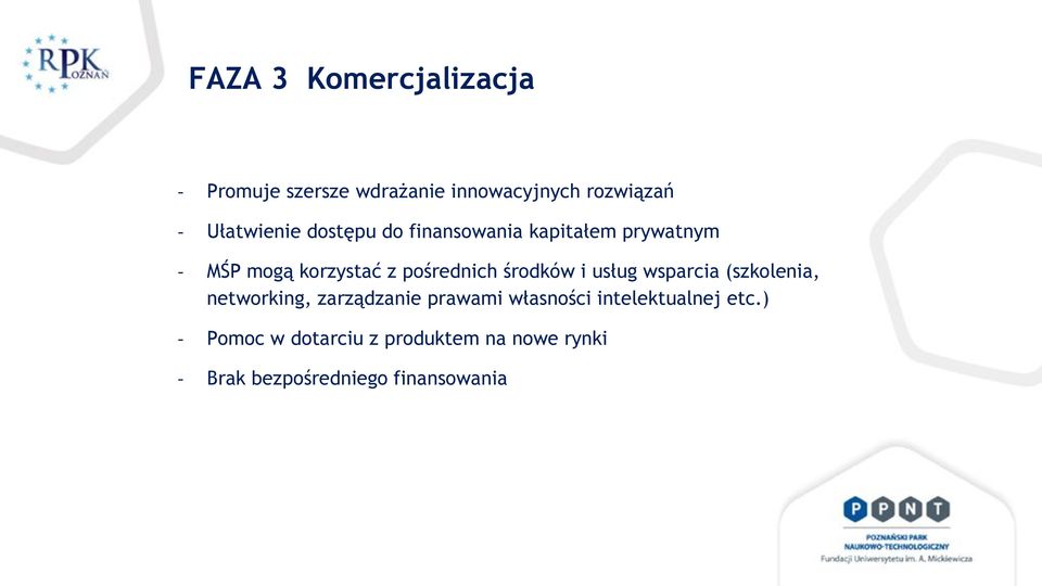 pośrednich środków i usług wsparcia (szkolenia, networking, zarządzanie prawami