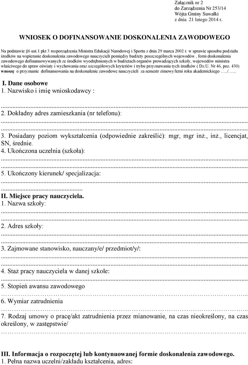 w sprawie sposobu podziału środków na wspieranie doskonalenia zawodowego nauczycieli pomiędzy budżety poszczególnych wojewodów, form doskonalenia zawodowego dofinansowywanych ze środków