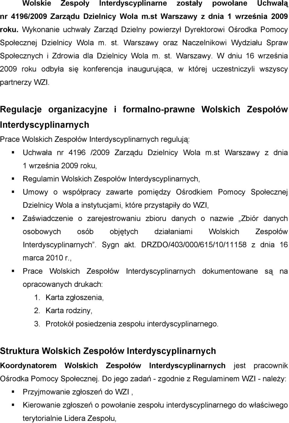 oraz Naczelnikowi Wydziału Spraw Społecznych i Zdrowia dla Dzielnicy Wola m. st. Warszawy.