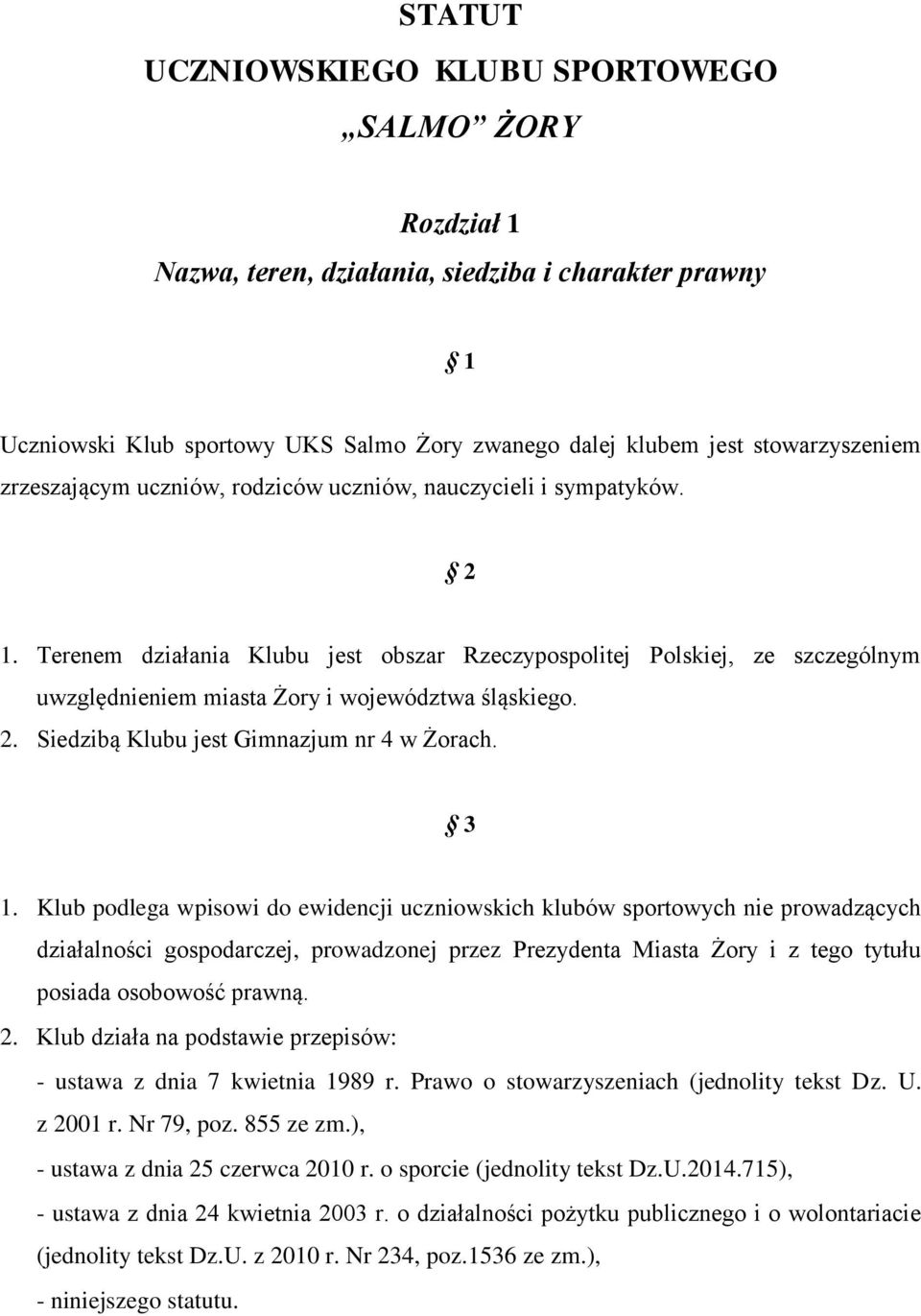 2. Siedzibą Klubu jest Gimnazjum nr 4 w Żorach. 3 1.