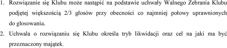 najmniej połowy uprawnionych do glosowania. 2.