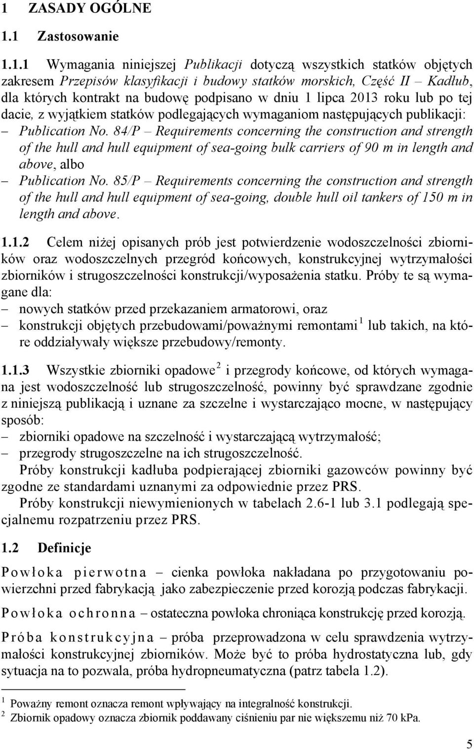 84/P Requirements concerning the construction and strength of the hull and hull equipment of sea-going bulk carriers of 90 m in length and above, albo Publication No.