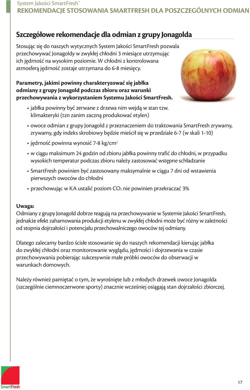 Parametry, jakimi powinny charakteryzować się jabłka odmiany z grupy Jonagold podczas zbioru oraz warunki przechowywania z wykorzystaniem Systemu Jakości SmartFresh.