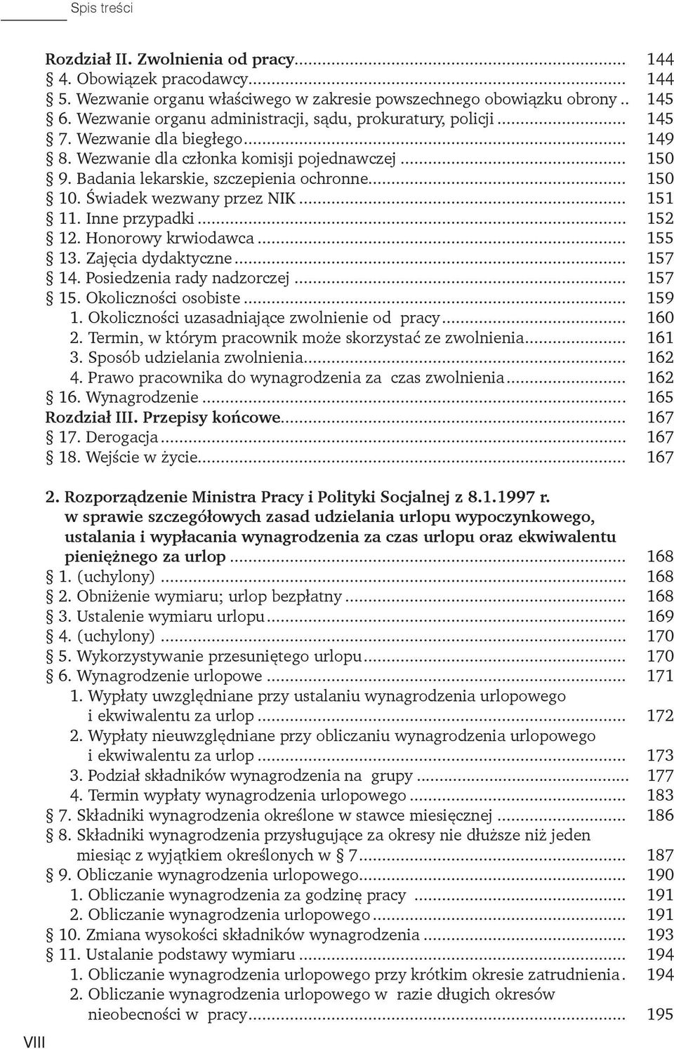 Świadek wezwany przez NIK... 151 11. Inne przypadki... 152 12. Honorowy krwiodawca... 155 13. Zajęcia dydaktyczne... 157 14. Posiedzenia rady nadzorczej... 157 15. Okoliczności osobiste... 159 1.