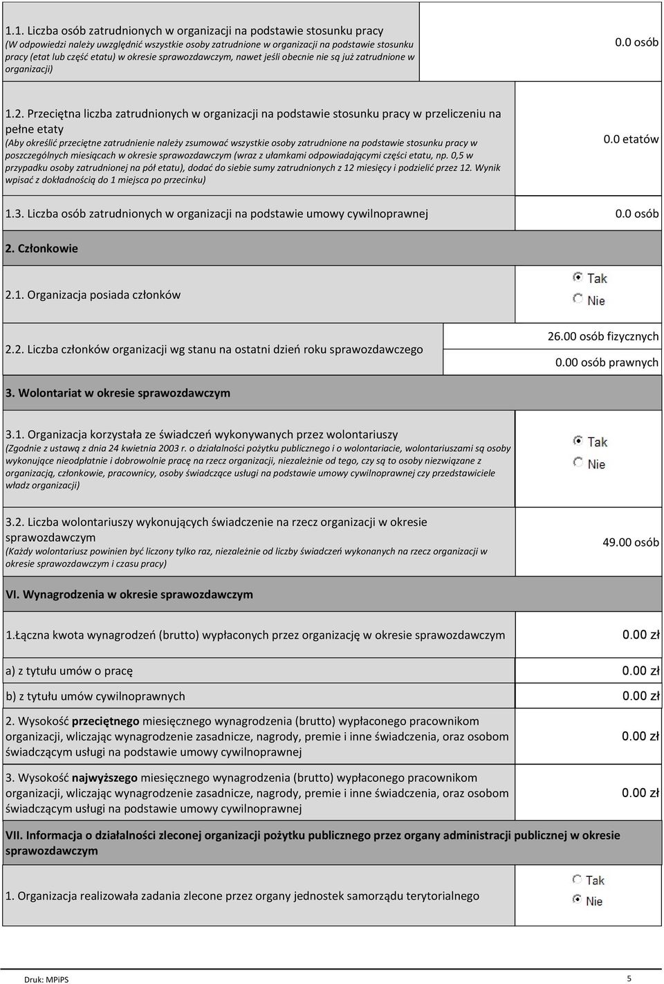 Przeciętna liczba zatrudnionych w organizacji na podstawie stosunku pracy w przeliczeniu na pełne etaty (Aby określić przeciętne zatrudnienie należy zsumować wszystkie osoby zatrudnione na podstawie