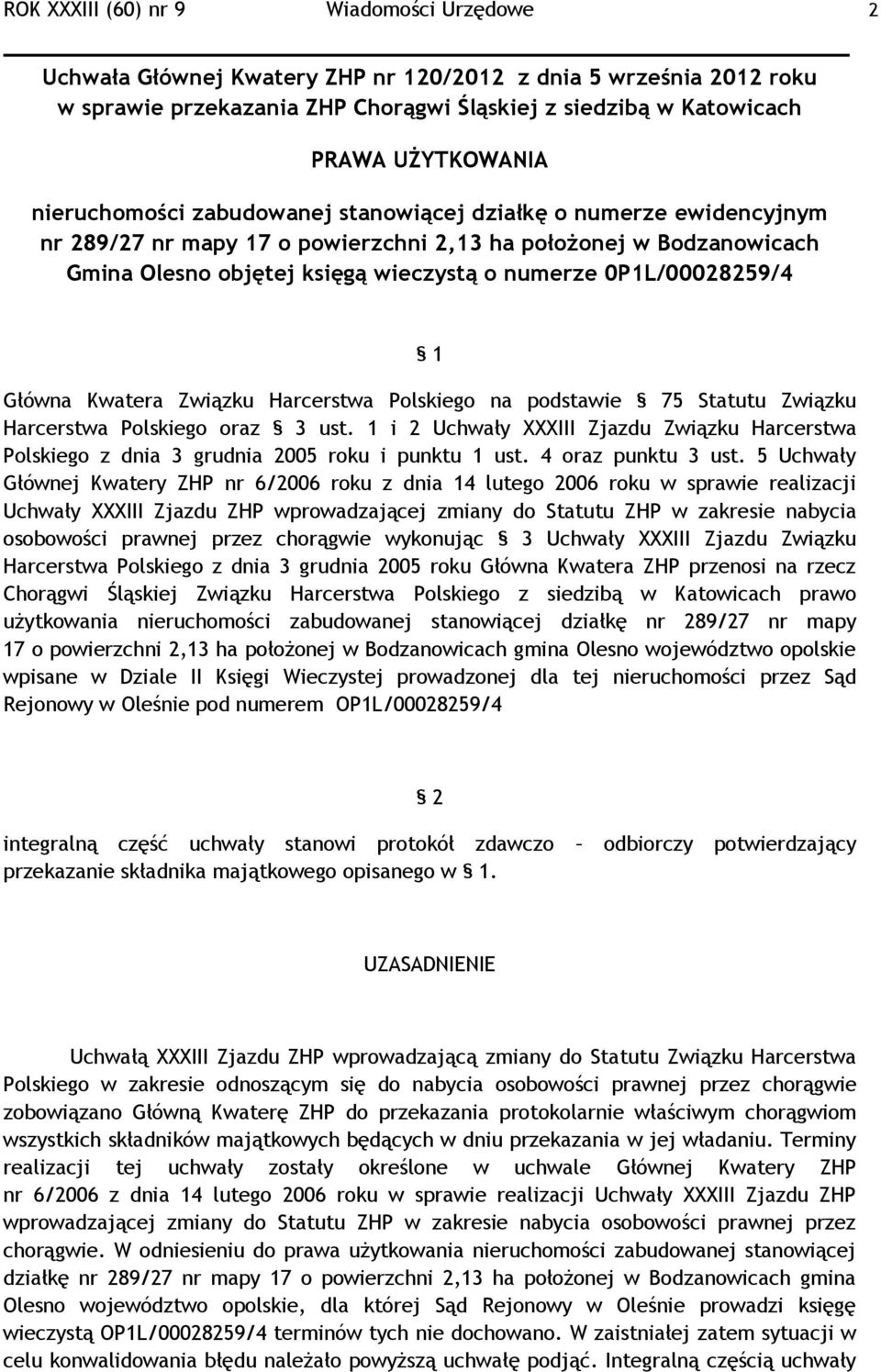 0P1L/00028259/4 1 Główna Kwatera Związku Harcerstwa Polskiego na podstawie 75 Statutu Związku Harcerstwa Polskiego oraz 3 ust.