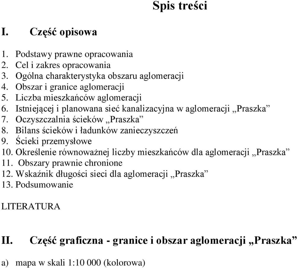 Oczyszczalnia ścieków Praszka 8. Bilans ścieków i ładunków zanieczyszczeń 9. Ścieki przemysłowe 10.