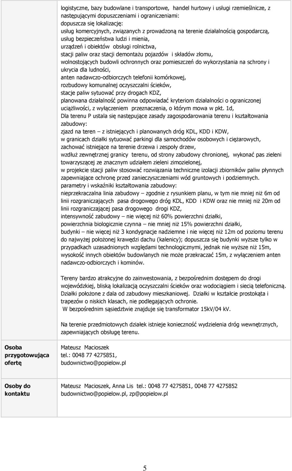 wolnostojących budowli ochronnych oraz pomieszczeń do wykorzystania na schrony i ukrycia dla ludności, anten nadawczo-odbiorczych telefonii komórkowej, rozbudowy komunalnej oczyszczalni ścieków,