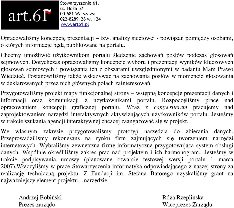 Dotychczas opracowaliśmy koncepcje wyboru i prezentacji wyników kluczowych głosowań sejmowych i powiązania ich z obszarami uwzględnionymi w badaniu Mam Prawo Wiedzieć.