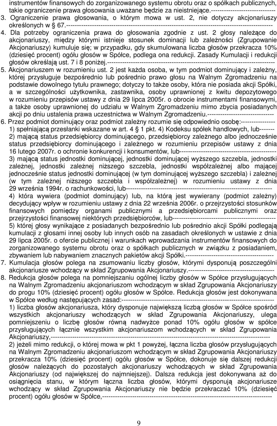 Dla potrzeby ograniczenia prawa do głosowania zgodnie z ust.