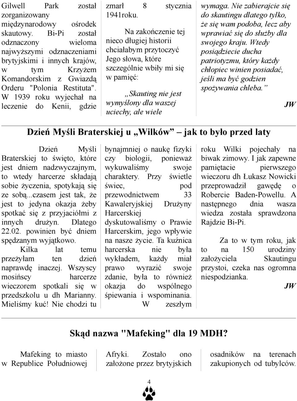 W 1939 roku wyjechał na leczenie do Kenii, gdzie zmarł 8 stycznia 1941roku.
