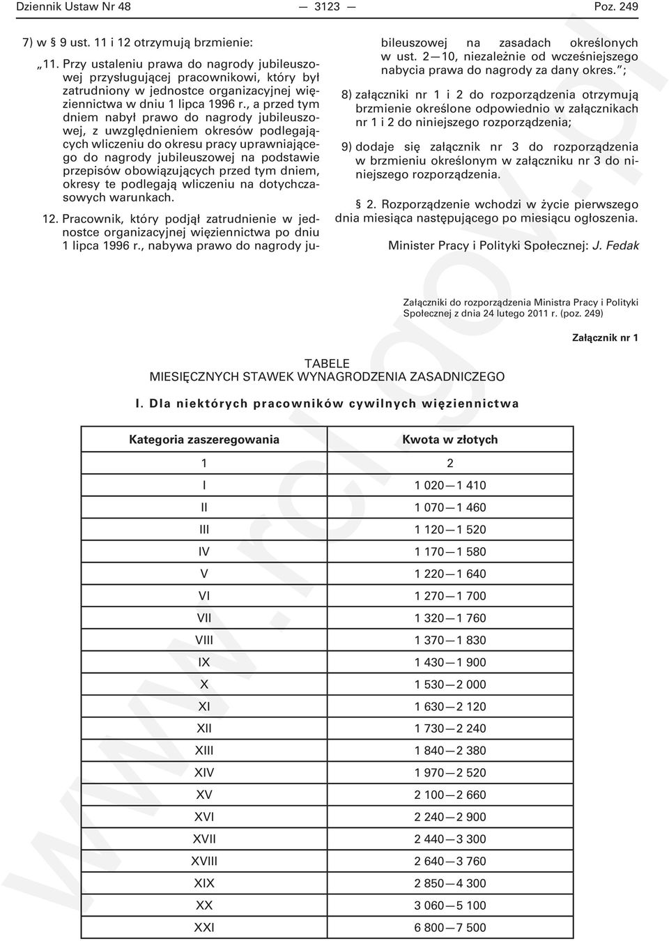 , a przed tym dniem nabył prawo do nagrody jubileuszowej, z uwzględnieniem okresów podlegających wliczeniu do okresu pracy uprawniającego do nagrody jubileuszowej na podstawie przepisów