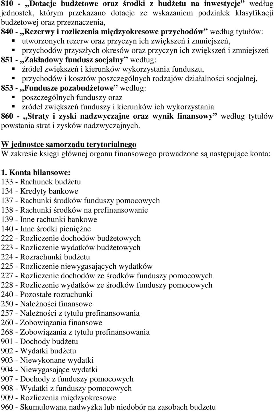 socjalny według: źródeł zwiększeń i kierunków wykorzystania funduszu, przychodów i kosztów poszczególnych rodzajów działalności socjalnej, 853 - Fundusze pozabudŝetowe według: poszczególnych funduszy