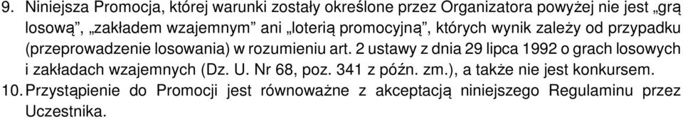 2 ustawy z dnia 29 lipca 1992 o grach losowych i zakładach wzajemnych (Dz. U. Nr 68, poz. 341 z późn. zm.