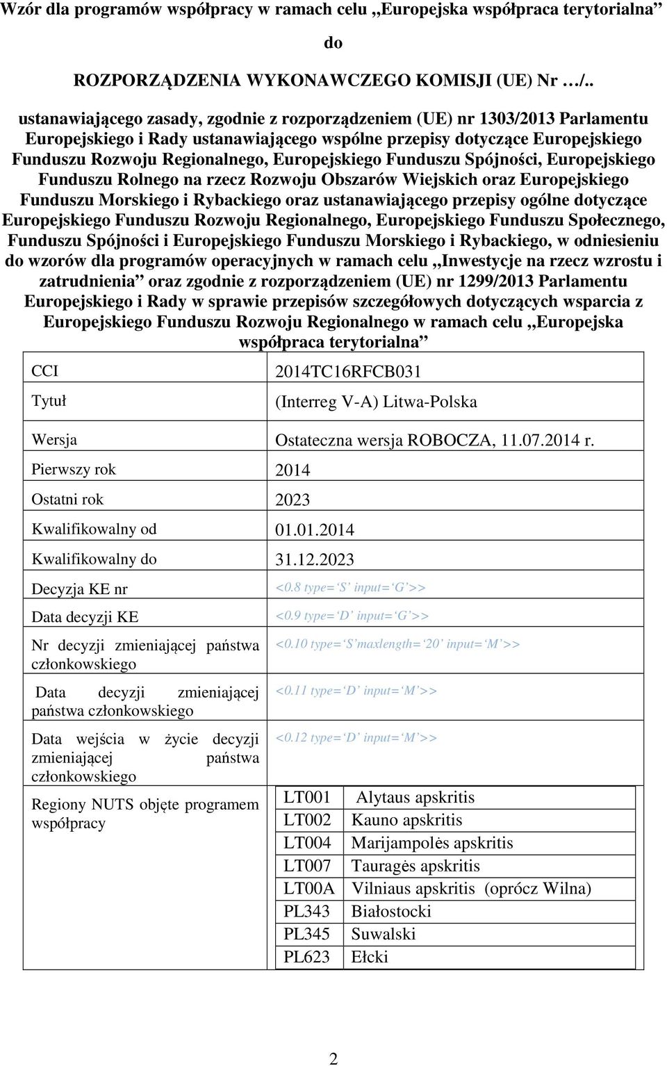 Europejskiego Funduszu Spójności, Europejskiego Funduszu Rolnego na rzecz Rozwoju Obszarów Wiejskich oraz Europejskiego Funduszu Morskiego i Rybackiego oraz ustanawiającego przepisy ogólne dotyczące