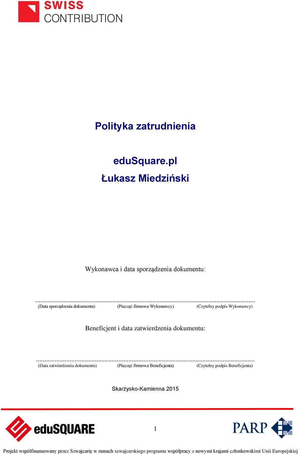 .. (Data sporządzenia dokumentu) (Pieczęć firmowa Wykonawcy) (Czytelny podpis