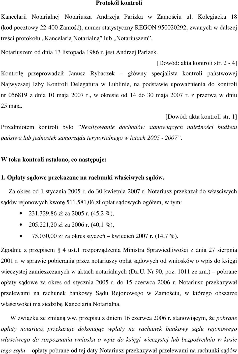 jest Andrzej Parizek. [Dowód: akta kontroli str.