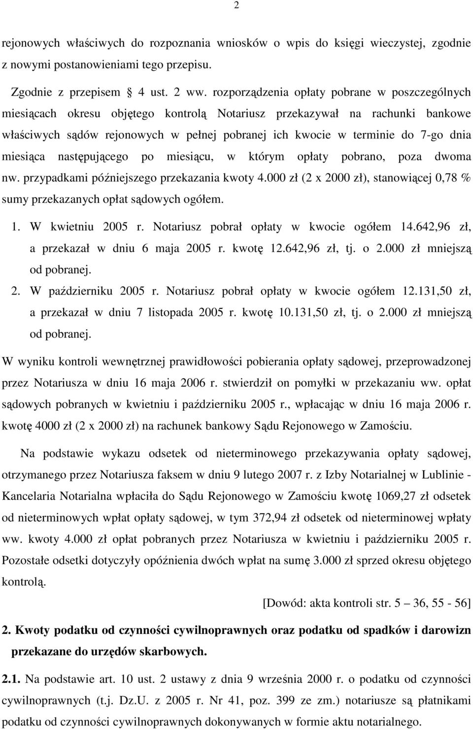 7-go dnia miesiąca następującego po miesiącu, w którym opłaty pobrano, poza dwoma nw. przypadkami późniejszego przekazania kwoty 4.