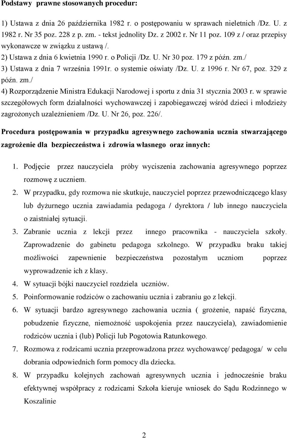 Nr 67, poz. 329 z późn. zm./ 4) Rozporządzenie Ministra Edukacji Narodowej i sportu z dnia 31 stycznia 2003 r.